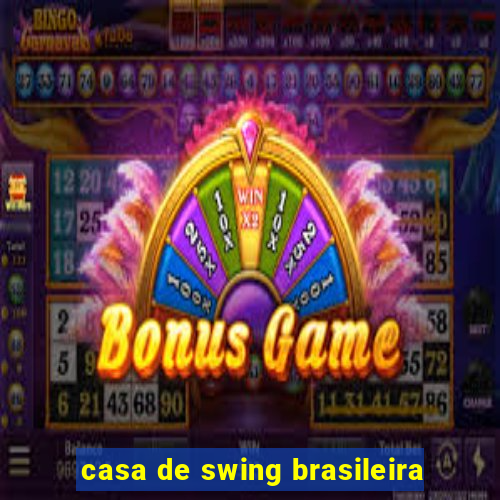 casa de swing brasileira